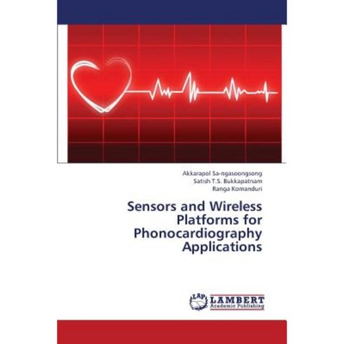 Sensors and Wireless Platforms for Phonocardiography Applications Paperback, LAP Lambert Academic Publishing