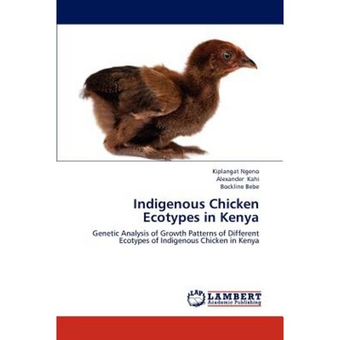 Indigenous Chicken Ecotypes in Kenya Paperback, LAP Lambert Academic Publishing
