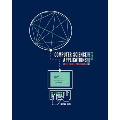 Computer Science Applications: Object Oriented Programming Paperback, Cognella Academic Publishing