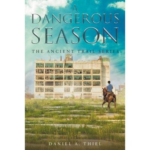 A Dangerous Season: The Ancient Trail Series Paperback, Fulton Books
