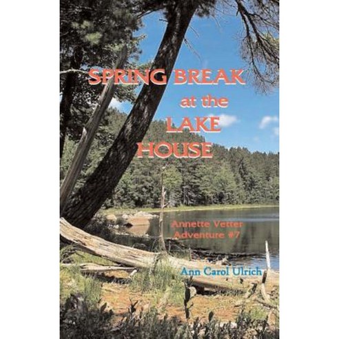 Spring Break at the Lake House Paperback, Earth Star Publications