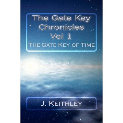 The Gate Key Chronicles Vol 1: The Gate Key of Time Paperback ...