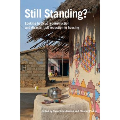 Still Standing?: Looking Back at Reconstruction and Disaster Risk Reduction in Housing Hardcover, Practical Action