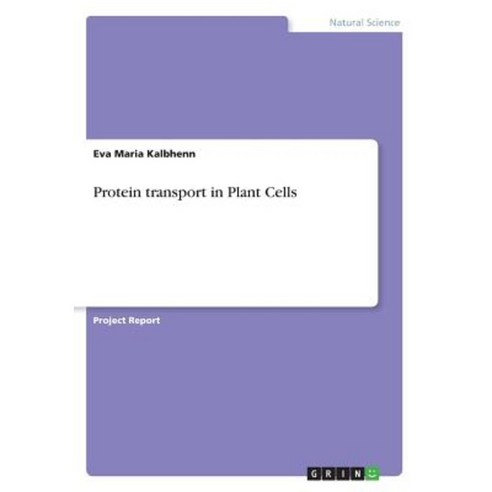 Protein Transport in Plant Cells Paperback, Grin Publishing