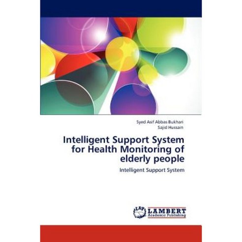 Intelligent Support System for Health Monitoring of Elderly People Paperback, LAP Lambert Academic Publishing