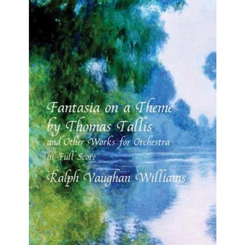 Fantasia on a Theme by Thomas Tallis and Other Works for Orchestra in Full Score Paperback, Dover Publications