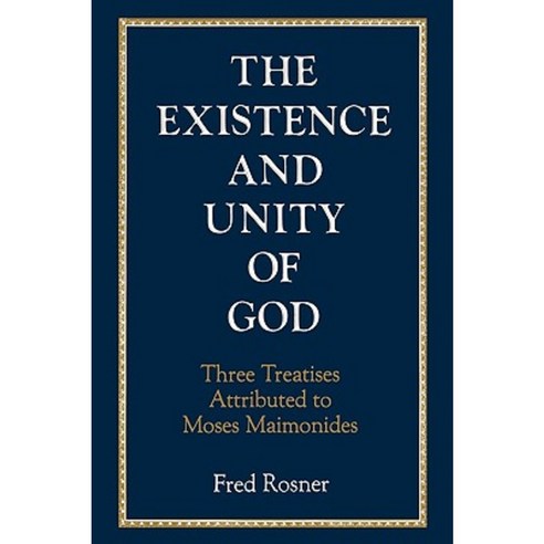 Existence and Unity of God: Three Treatises Attributed to Moses Maimonides Hardcover, Jason Aronson, Inc.