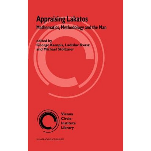 Appraising Lakatos: Mathematics Methodology and the Man Hardcover, Springer