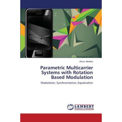 Parametric Multicarrier Systems with Rotation Based Modulation Paperback, LAP Lambert Academic Publishing