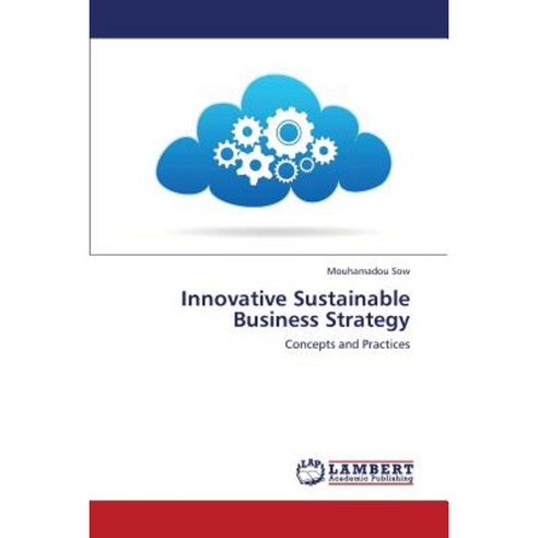 Innovative Sustainable Business Strategy Paperback, LAP Lambert Academic Publishing
