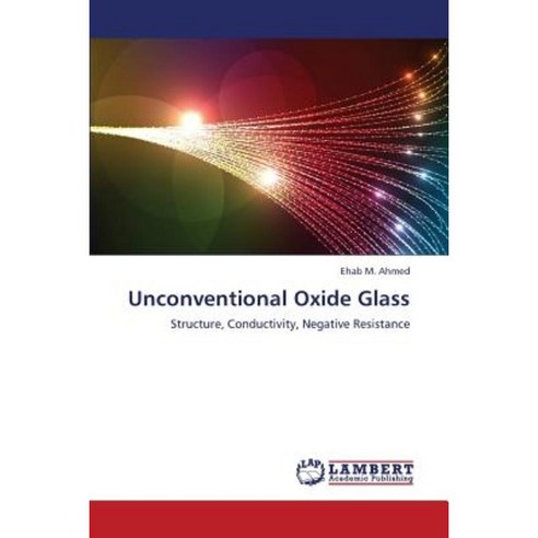 Unconventional Oxide Glass Paperback, LAP Lambert Academic Publishing