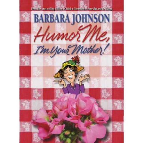 Humor Me I''m Your Mother! Paperback, Thomas Nelson