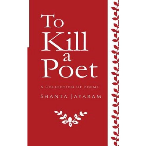 To Kill a Poet: A Collection of Poems Paperback, Notion Press