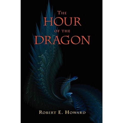 The Hour of the Dragon (Conan the Conqueror) Paperback, Editorium