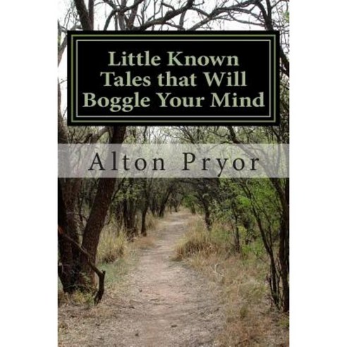 Little Known Tales That Will Boggle Your Mind Paperback, Stagecoach Publishing