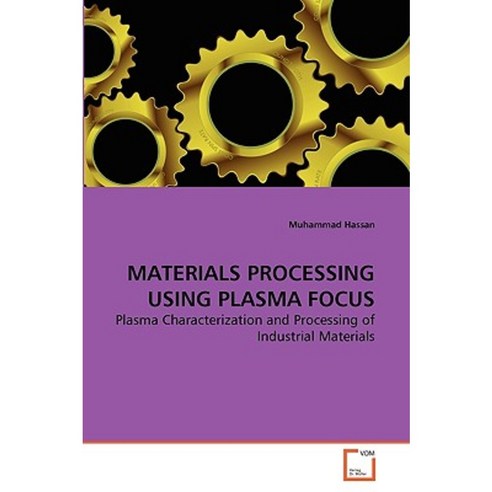 Materials Processing Using Plasma Focus Paperback, VDM Verlag
