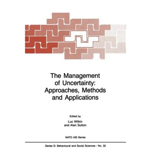 The Management of Uncertainty: Approaches Methods and Applications Paperback, Springer