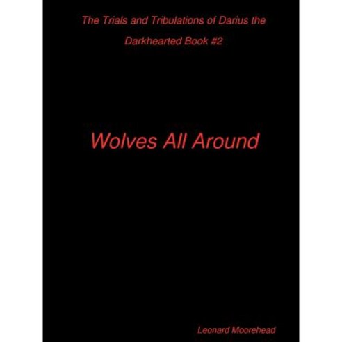 The Trials and Tribulations of Darius the Darkhearted Book #2 Paperback, Lulu.com