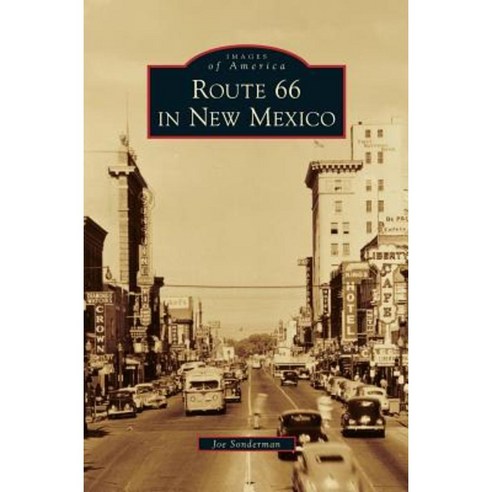 Route 66 in New Mexico Hardcover, Arcadia Publishing Library Editions