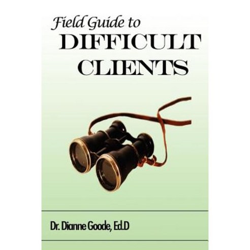 Field Guide to Difficult Clients Paperback, Dianne Goode