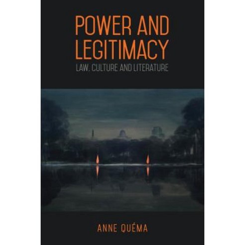 Power and Legitimacy: Law Culture and Literature Hardcover, University of Toronto Press