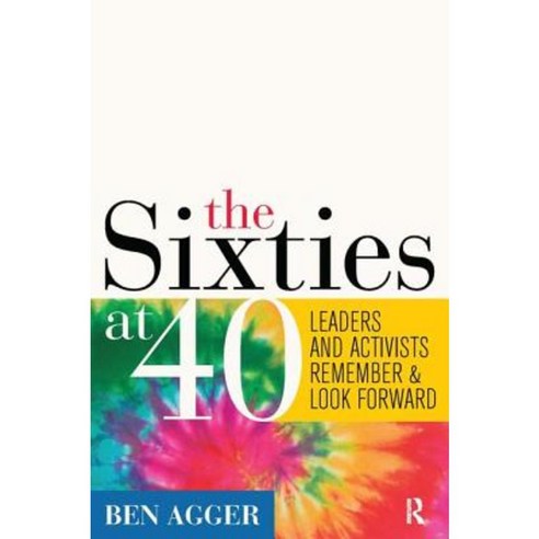 The Sixties at 40: Leaders and Activists Remember and Look Forward Paperback, Paradigm Publishers