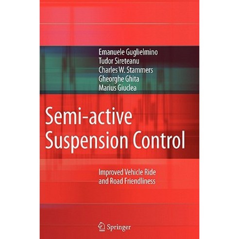 Semi-Active Suspension Control: Improved Vehicle Ride and Road Friendliness Paperback, Springer
