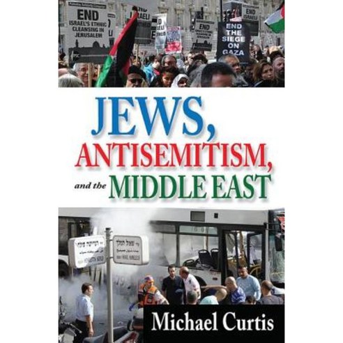 Jews Antisemitism and the Middle East Hardcover, Transaction Publishers