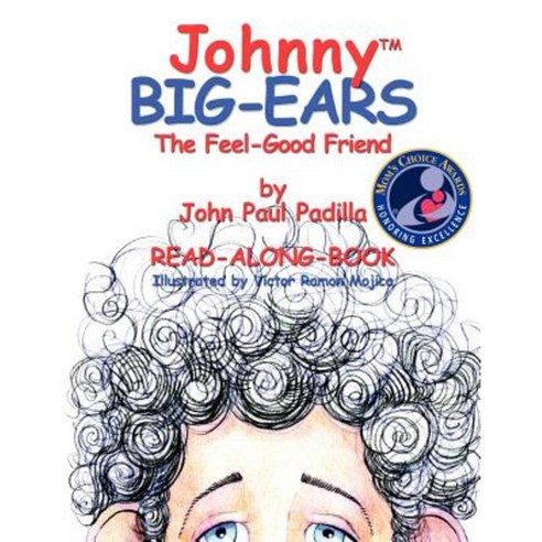 Johnny Big-Ears the Feel-Good Friend Paperback, Padilla Goldworks