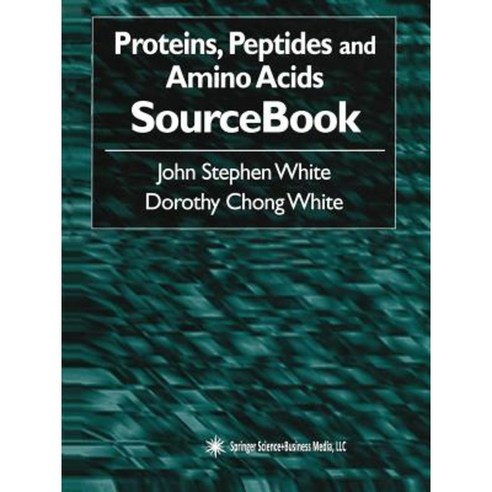 Proteins Peptides and Amino Acids Sourcebook Paperback, Humana Press