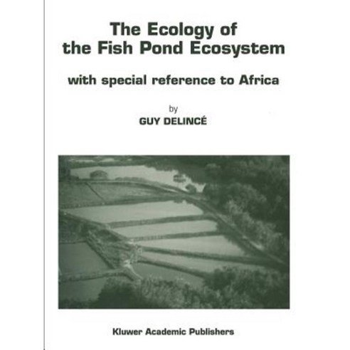The Ecology of the Fish Pond Ecosystem: With Special Reference to Africa Paperback, Springer