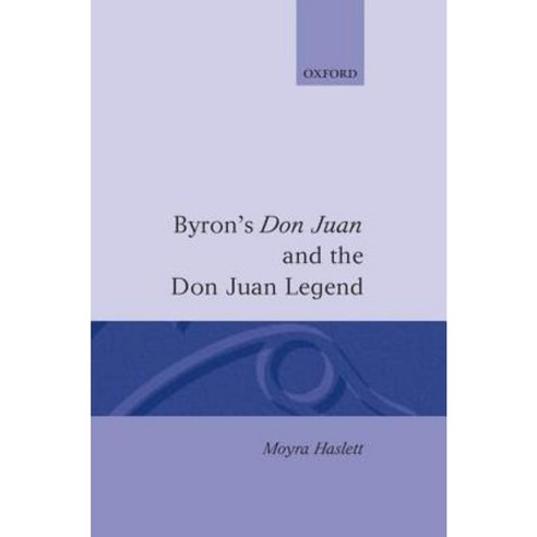 Byron''s Don Juan and the Don Juan Legend Hardcover, OUP Oxford