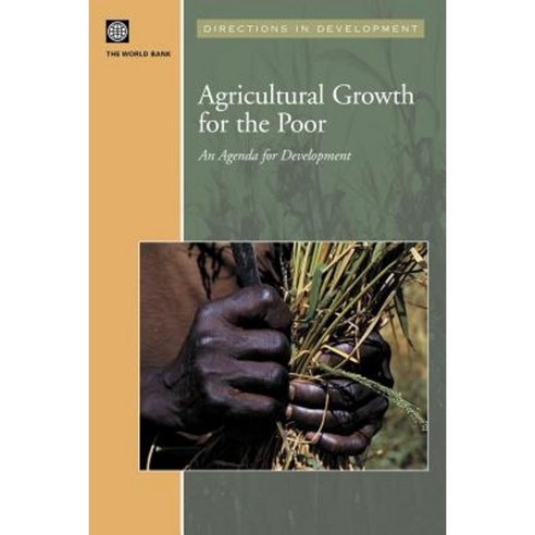 Agricultural Growth for the Poor: An Agenda for Development Paperback, World Bank Publications