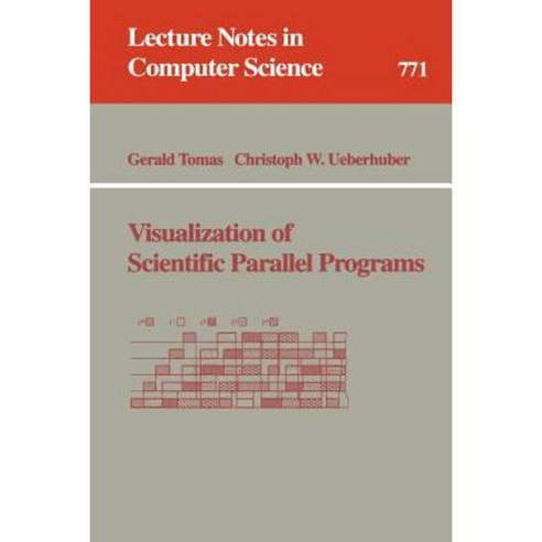 Visualization of Scientific Parallel Programs Paperback, Springer