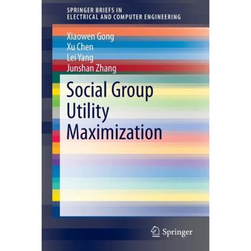 Social Group Utility Maximization Paperback, Springer