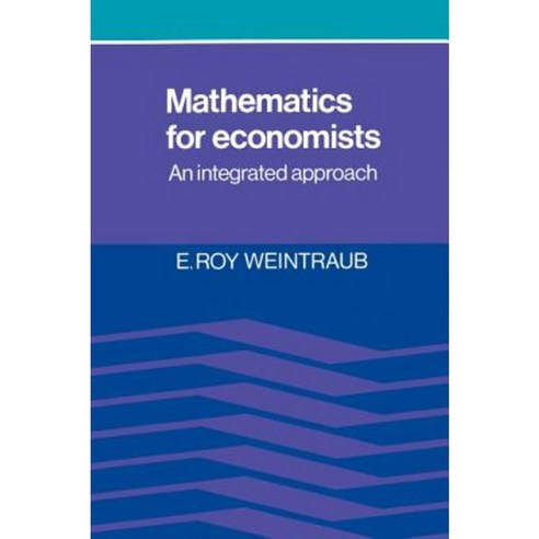 Mathematics for Economists: An Integrated Approach Paperback, Cambridge University Press
