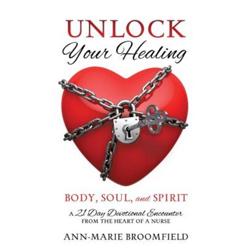 Unlock Your Healing Paperback, Xulon Press