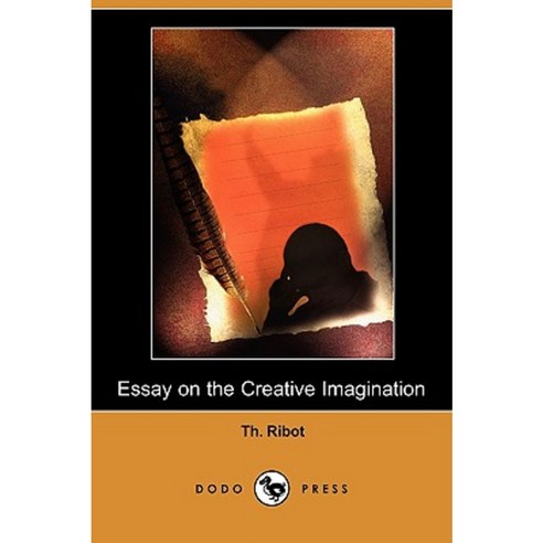 Essay on the Creative Imagination (Dodo Press) Paperback, Dodo Press