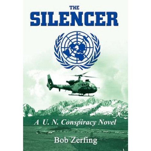 The Silencer: A U.N. Conspiracy Novel Hardcover, Authorhouse
