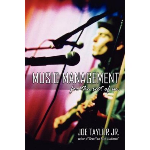 Music Management for the Rest of Us Paperback, Lulu.com