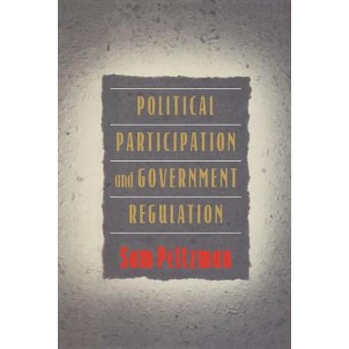 Political Participation and Government Regulation Paperback, University of Chicago Press