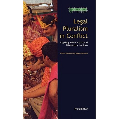 Legal Pluralism in Conflict: Coping with Cultural Diversity in Law Hardcover, Routledge Cavendish