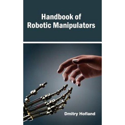Handbook of Robotic Manipulators Hardcover, NY Research Press