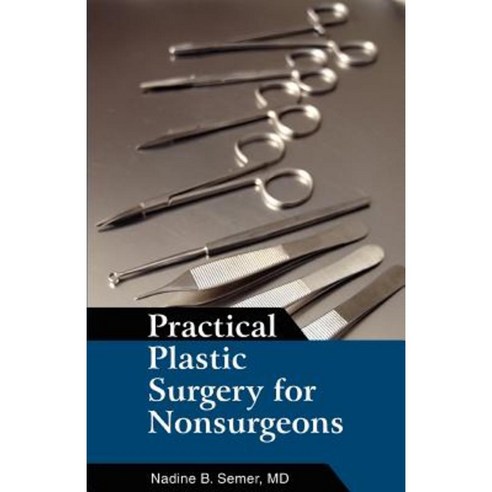 Practical Plastic Surgery for Nonsurgeons Paperback, iUniverse
