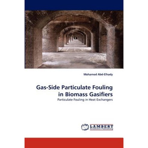 Gas-Side Particulate Fouling in Biomass Gasifiers Paperback, LAP Lambert Academic Publishing