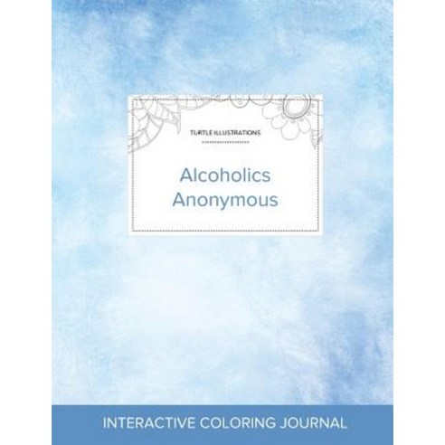 Adult Coloring Journal: Alcoholics Anonymous (Turtle Illustrations Clear Skies) Paperback, Adult Coloring Journal Press