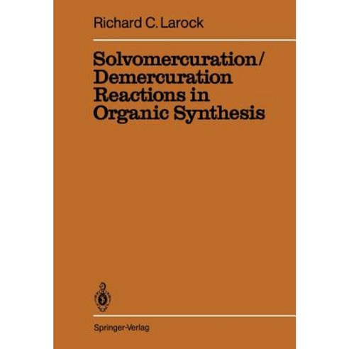 Solvomercuration / Demercuration Reactions in Organic Synthesis Paperback, Springer