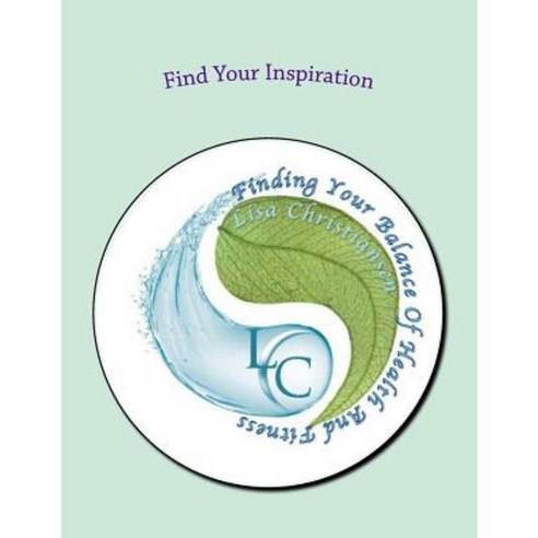 Find Your Inspiration: Finding Your Balance of Health and Fitness Paperback, Penguin International Publishing