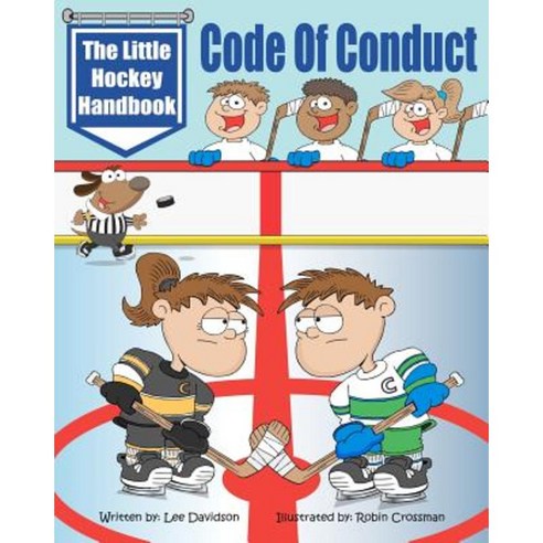 The Little Hockey Handbook: Code of Conduct Paperback, Canuck Corp.