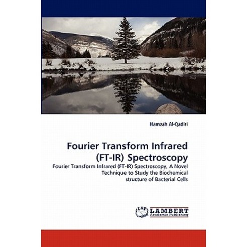 Fourier Transform Infrared (FT-IR) Spectroscopy Paperback, LAP Lambert Academic Publishing